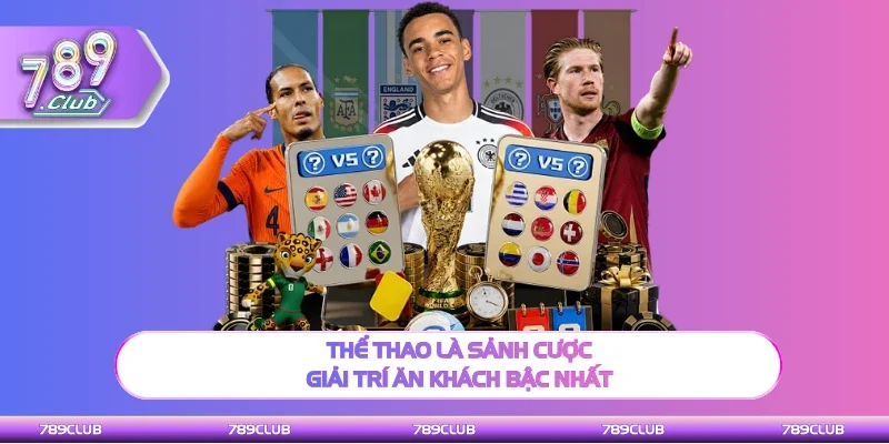 Thể thao là sảnh cược giải trí ăn khách bậc nhất