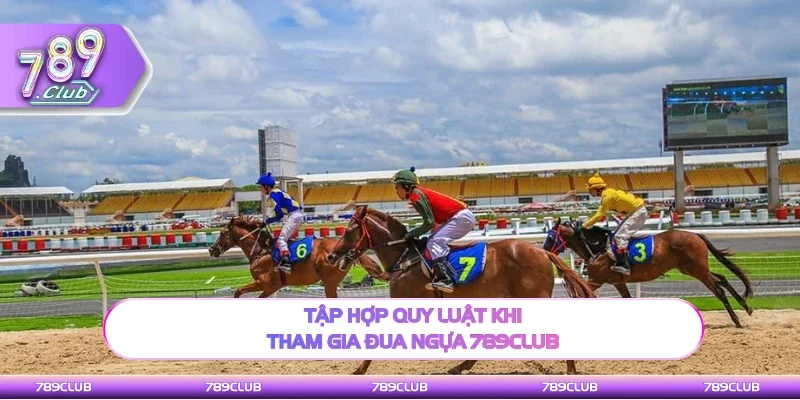 Hiểu rõ quy luật khi tham gia đua ngựa 789Club