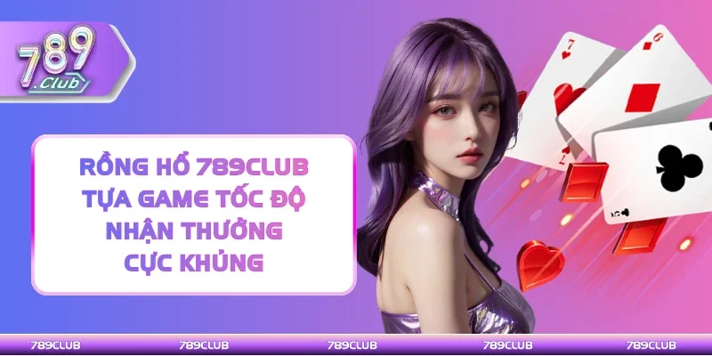 Rồng Hổ 789Club
