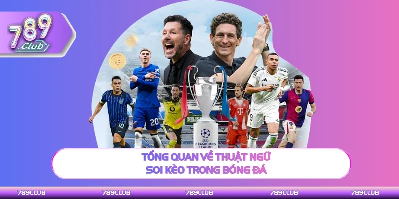 Thông tin về thuật ngữ soi kèo trong bóng đá